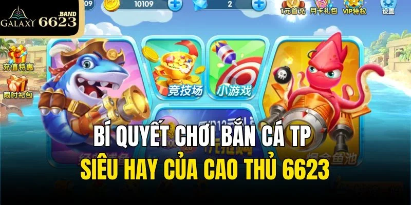Mẹo chơi bắn cá TP cực dính của các chuyên gia