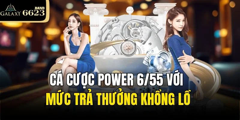 Cá cược Power 6/55 với mức trả thưởng khổng lồ