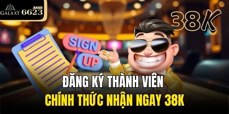 Hướng Dẫn Đăng Ký Thành Viên Chính Thức Nhận Ngay 38k