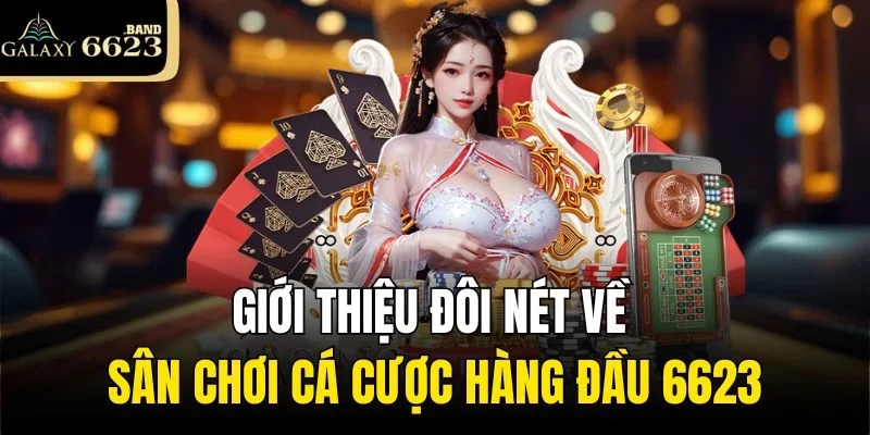 Giới thiệu đôi nét về nhà cái hấp dẫn 6623