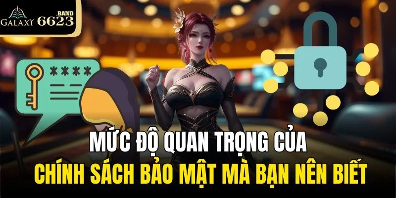 Mức độ quan trọng của chính sách bảo mật mà bạn nên biết