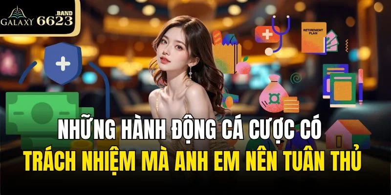 Những hành động cá cược có trách nhiệm mà anh em nên tuân thủ